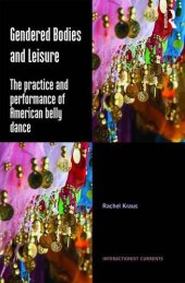 book Gendered Bodies and Leisure: The practice and performance of American belly dance