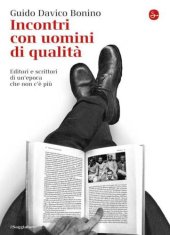 book Incontri con uomini di qualita. Editori e scrittori di un’epoca che non c’è più