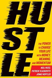 book Hustle: The Power to Charge Your Life with Money, Meaning, and Momentum