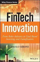 book FinTech Innovation: From Robo-Advisors to Goal Based Investing and Gamification