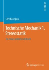 book Technische Mechanik 1. Stereostatik: Ein etwas anderes Lehrbuch