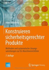 book Konstruieren sicherheitsgerechter Produkte: Methoden und systematische Lösungssammlungen zur EG-Maschinenrichtlinie