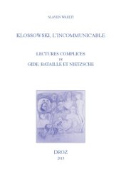 book Klossowski, l’incommunicable : lectures complices de Gide, Bataille et Nietzsche