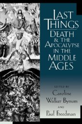 book Last Things: Death and the Apocalypse in the Middle Ages