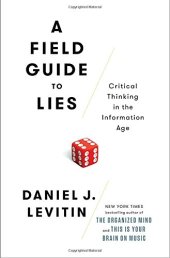 book A Field Guide to Lies: Critical Thinking in the Information Age