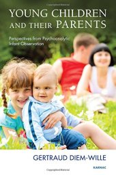 book Young Children and their Parents: Perspectives from Psychoanalytic Infant Observation