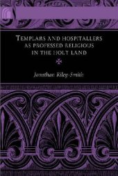 book Templars and Hospitallers as Professed Religious in the Holy Land