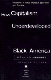 book How Capitalism Underdeveloped Black America: Problems in Race, Political Economy, and Society