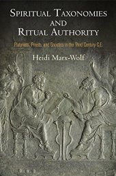 book Spiritual Taxonomies and Ritual Authority: Platonists, Priests, and Gnostics in the Third Century C.E.