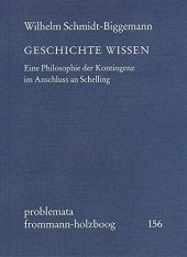 book Geschichte Wissen: Eine Philosophie Der Kontingenz Im Anschluss an Schelling