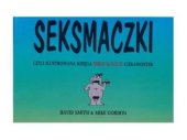 book Seksmaczki czyli ilustrowana księga seksualnych ciekawostek