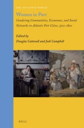 book Women in Port: Gendering Communities, Economies, and Social Networks in Atlantic Port Cities, 1500-1800