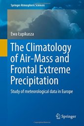 book The Climatology of Air-Mass and Frontal Extreme Precipitation: Study of meteorological data in Europe