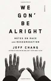 book We Gon’ Be Alright: Notes on Race and Resegregation