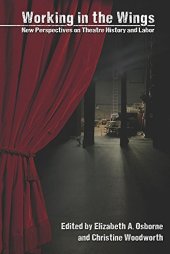 book Working in the Wings: New Perspectives on Theatre History and Labor