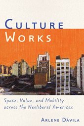 book Culture Works: Space, Value, and Mobility Across the Neoliberal Americas