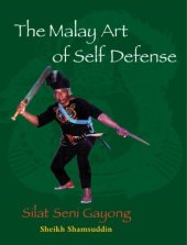 book The Malay Art of Self-Defense: Silat Seni Gayong