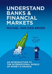 book UNDERSTAND BANKS & FINANCIAL MARKETS: An Introduction to the International World of Money and Finance