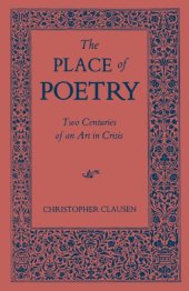 book The Place of Poetry: Two Centuries of an Art in Crisis