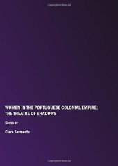 book Women in the Portuguese Colonial Empire: The Theatre of Shadows