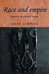 book Race and Empire: Eugenics in Colonial Kenya