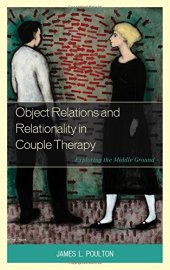 book Object Relations and Relationality in Couple Therapy: Exploring the Middle Ground