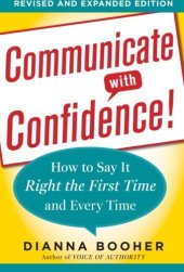 book Communicate with Confidence, Revised and Expanded Edition:  How to Say it Right the First Time and Every Time