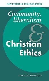 book Community, Liberalism and Christian Ethics