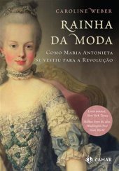 book Rainha da Moda (Como Maria Antonieta se vestiu para a Revolução)