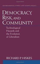 book Democracy, Risk, and Community: Technological Hazards and the Evolution of Liberalism