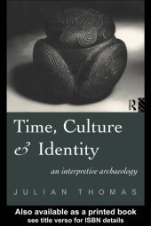 book Time, Culture and Identity: An Interpretative Archaeology