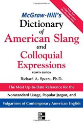 book McGraw-Hill’s Dictionary of American Slang and Colloquial Expressions: The Most Up-to-Date Reference for the Nonstandard Usage, Popular Jargon, and Vulgarisms of Contempos