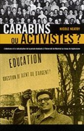 book Carabins ou activistes?: L’idéalism et la radicalisation de la pensée étudiante à l’Université de Montréal au temps du Duplessisme