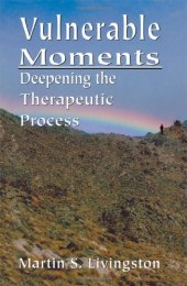 book Vulnerable Moments: Deepening the Therapeutic Process