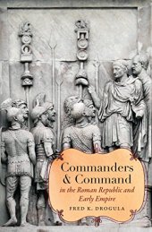 book Commanders and Command in the Roman Republic and Early Empire