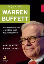 book Faça como Warren Buffett:  descubra os princípios de gestão do maior investidor do mundo