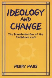 book Ideology and Change: The Transformation of the Caribbean Left