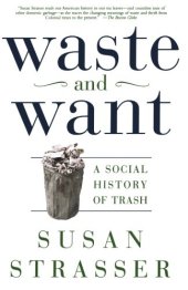 book Waste and Want: A Social History of Trash