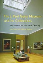 book The J. Paul Getty Museum and its collections : a museum for the new century