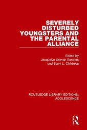 book Severely Disturbed Youngsters and the Parental Alliance