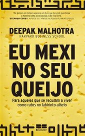 book Eu mexi no seu queijo: Para aqueles que se recusam a viver como ratos no labirinto alheio.