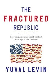 book The Fractured Republic: Renewing America’s Social Contract in the Age of Individualism