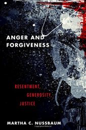 book Anger and Forgiveness: Resentment, Generosity, Justice