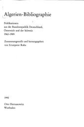 book Algerien-Bibliographie : Publikationen aus der Bundesrepublik Deutschland, Österreich und der Schweiz 1962-1989 : Zusammengestellt und herausgegeben von Ernstpeter Ruhe