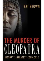 book The Murder of Cleopatra  History's Greatest Cold Case