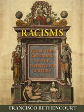 book Racisms: From the Crusades to the Twentieth Century