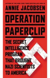 book Operation Paperclip  The Secret Intelligence Program that Brought Nazi Scientists to America