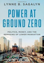 book Power at Ground Zero: Politics, Money, and the Remaking of Lower Manhattan