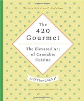 book The 420 Gourmet: The Elevated Art of Cannabis Cuisine