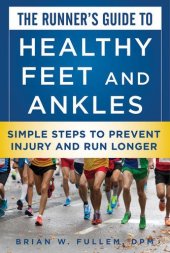 book The Runner’s Guide to Healthy Feet and Ankles: Simple Steps to Prevent Injury and Run Stronger